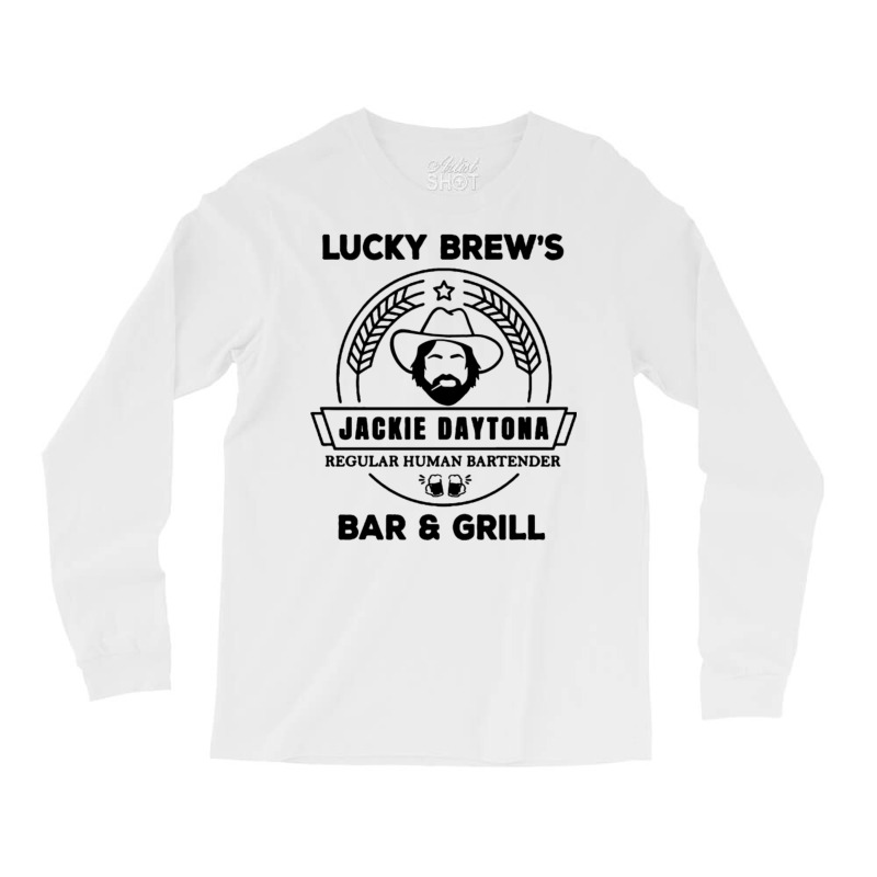 Jackie Daytona   Lucky Brew's Bar And Grill   What Long Sleeve Shirts by fizzoviklea | Artistshot