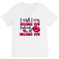 I Wish I Was Kissing You Instead Of Missing You V-neck Tee | Artistshot