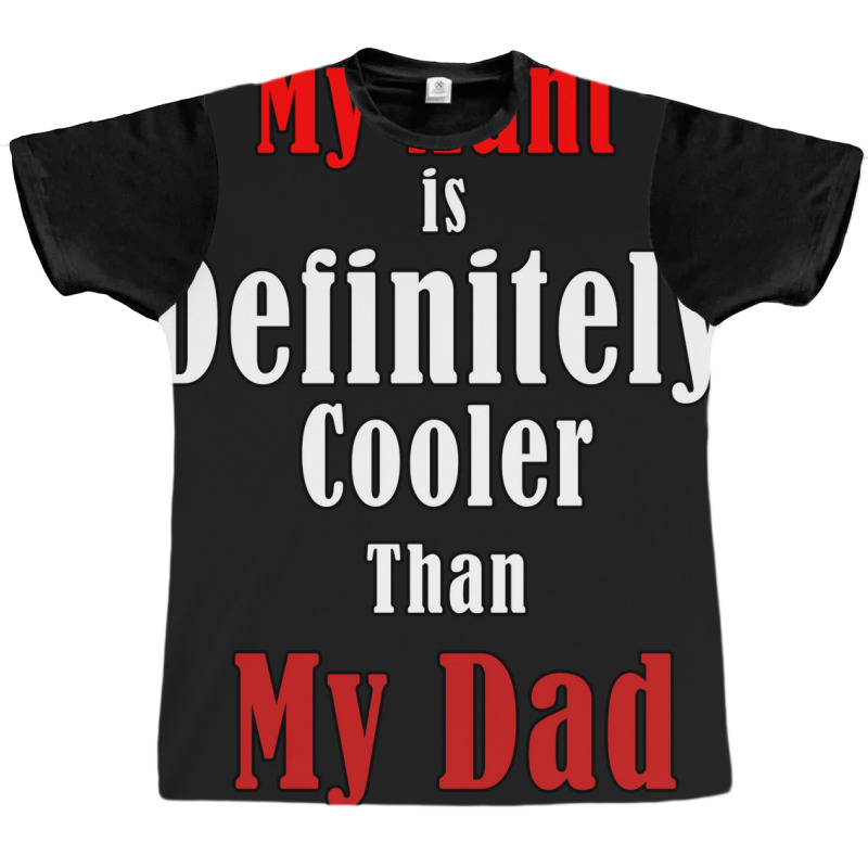 My Aunt Is Definitely Cooler Than My Dad Cool Red Graphic T-shirt | Artistshot