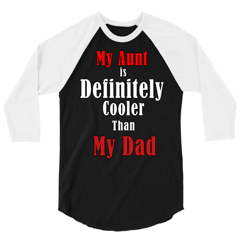 My Aunt Is Definitely Cooler Than My Dad Cool Red 3/4 Sleeve Shirt | Artistshot