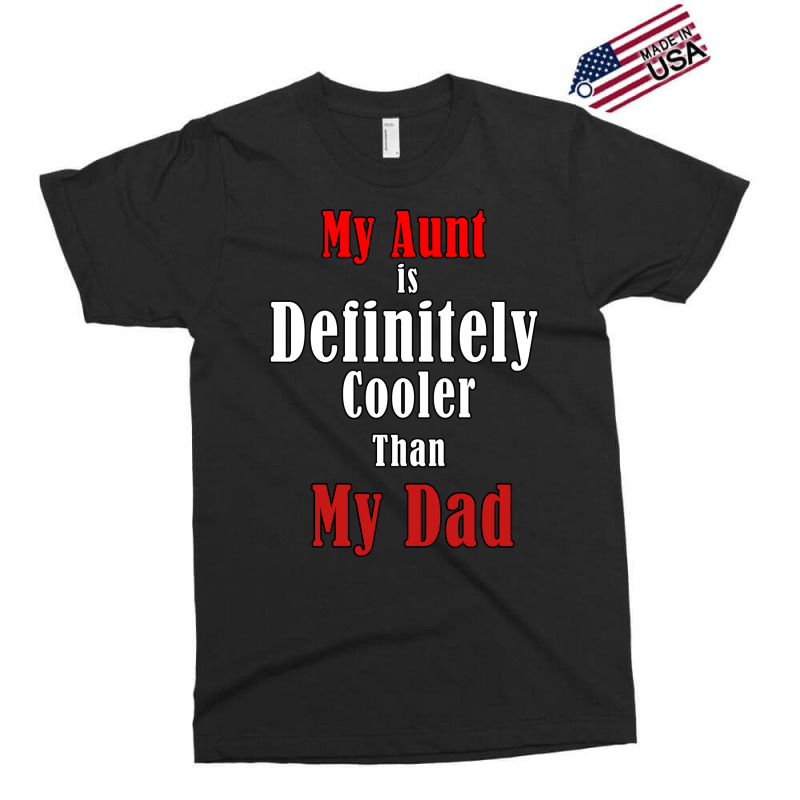 My Aunt Is Definitely Cooler Than My Dad Cool Red Exclusive T-shirt | Artistshot