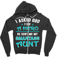 God Sent Me A Hero Smartass Aunt Cool Zipper Hoodie | Artistshot