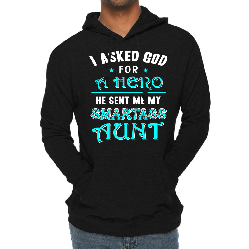 God Sent Me A Hero Smartass Aunt Cool Lightweight Hoodie | Artistshot