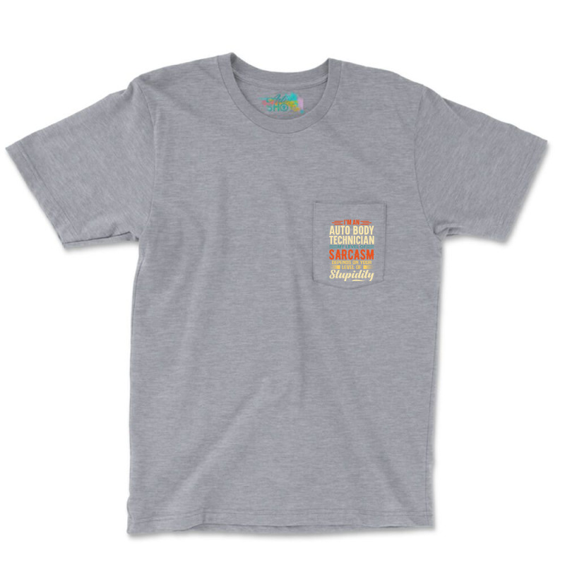 Im An Auto Body Technician Green Pocket T-shirt | Artistshot