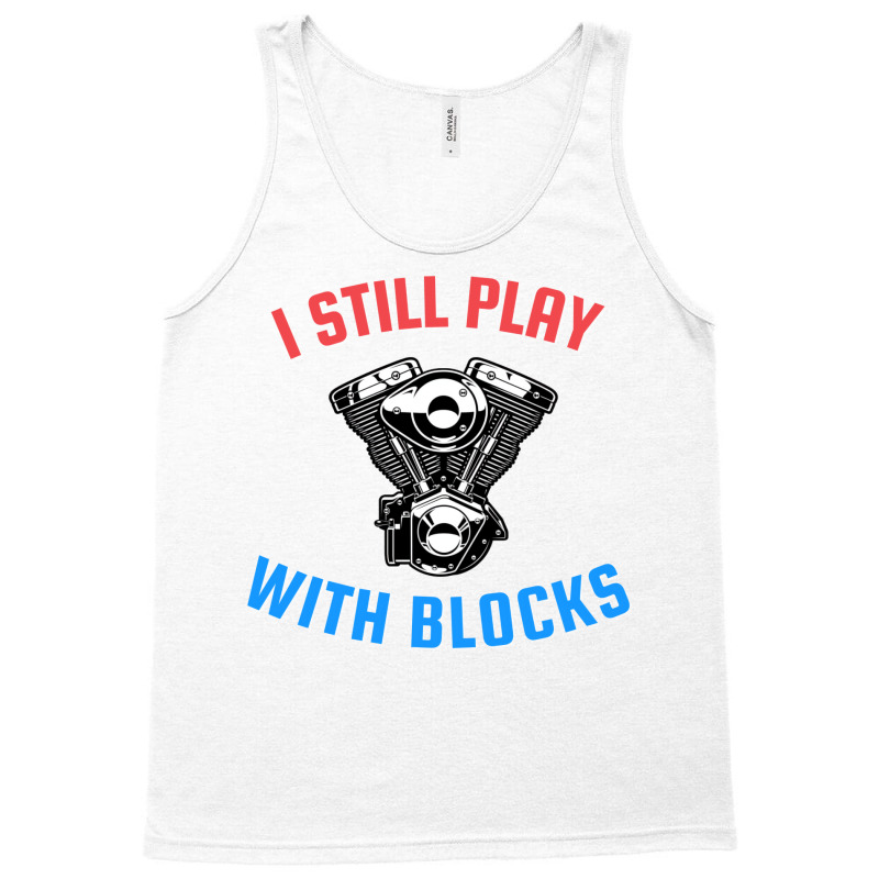 I Still Play With Blocks Music Tank Top | Artistshot