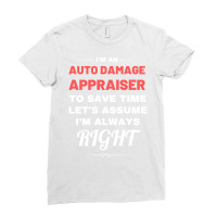 Im An Auto Damage Appraiser To Save Time Lets Assu Ladies Fitted T-shirt | Artistshot