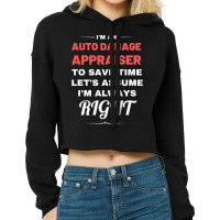 Im An Auto Damage Appraiser To Save Time Lets Assu Cropped Hoodie | Artistshot