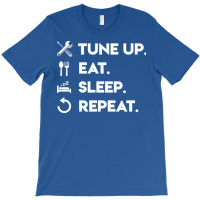 Tune Up Eat Sleep Repeat Livelihood Cute T-shirt | Artistshot