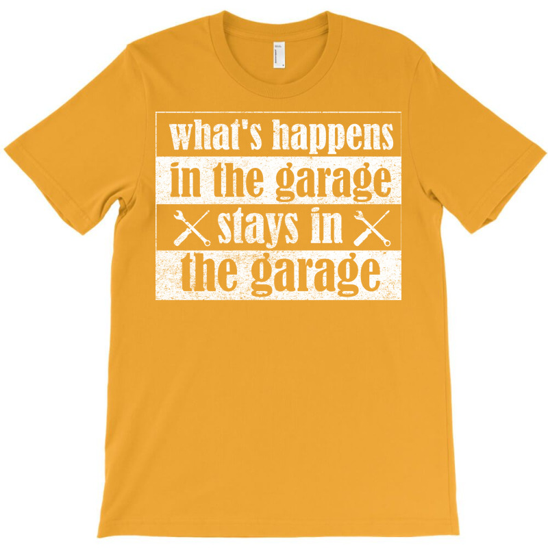 Whats Happens In The Garage Stays In The Garage Gi T-shirt | Artistshot