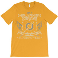 Digital Marketing Consultant T  Superpower Gift It T-shirt | Artistshot