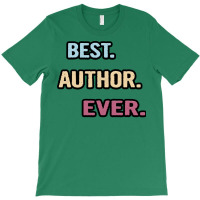 Best Author Ever Nice Gift Idea T-shirt | Artistshot