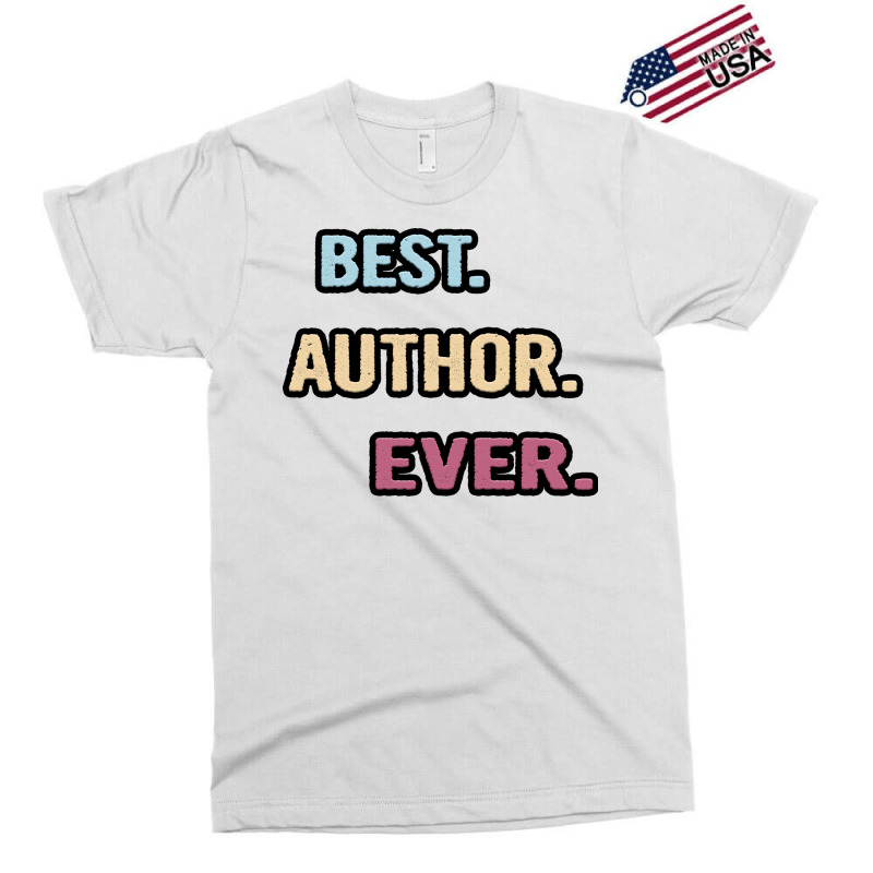 Best Author Ever Nice Gift Idea Exclusive T-shirt | Artistshot