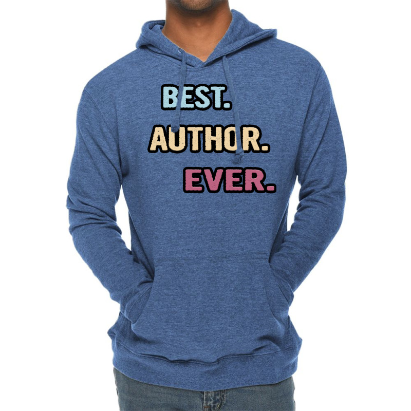 Best Author Ever Nice Gift Idea Lightweight Hoodie | Artistshot