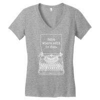 Funny Writer Author Novelist Edit Where Edit Is Du Women's V-neck T-shirt | Artistshot