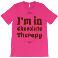 Im In Chocolate Therapy Travel T-shirt | Artistshot