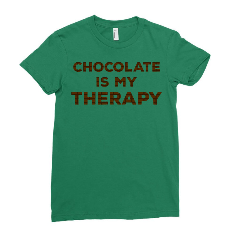 Chocolate Is My Therapy Love Ladies Fitted T-Shirt by ghidechabiq | Artistshot