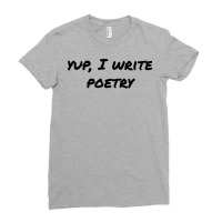 Yup I Write Poetry Black Text Boy Ladies Fitted T-shirt | Artistshot