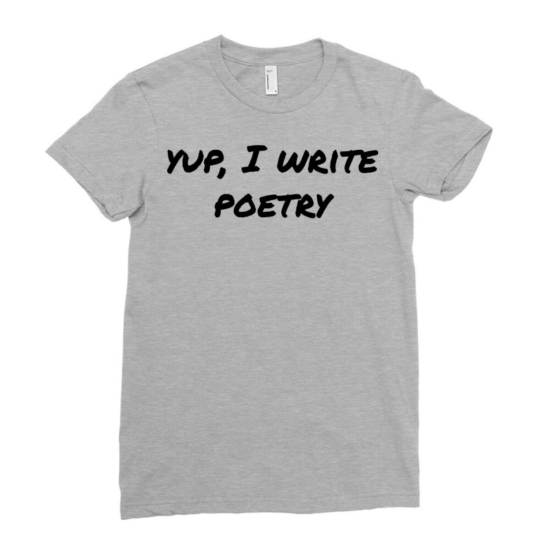 Yup I Write Poetry Black Text Boy Ladies Fitted T-Shirt by leepssluet | Artistshot