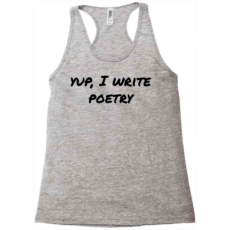 Yup I Write Poetry Black Text Boy Racerback Tank by leepssluet | Artistshot