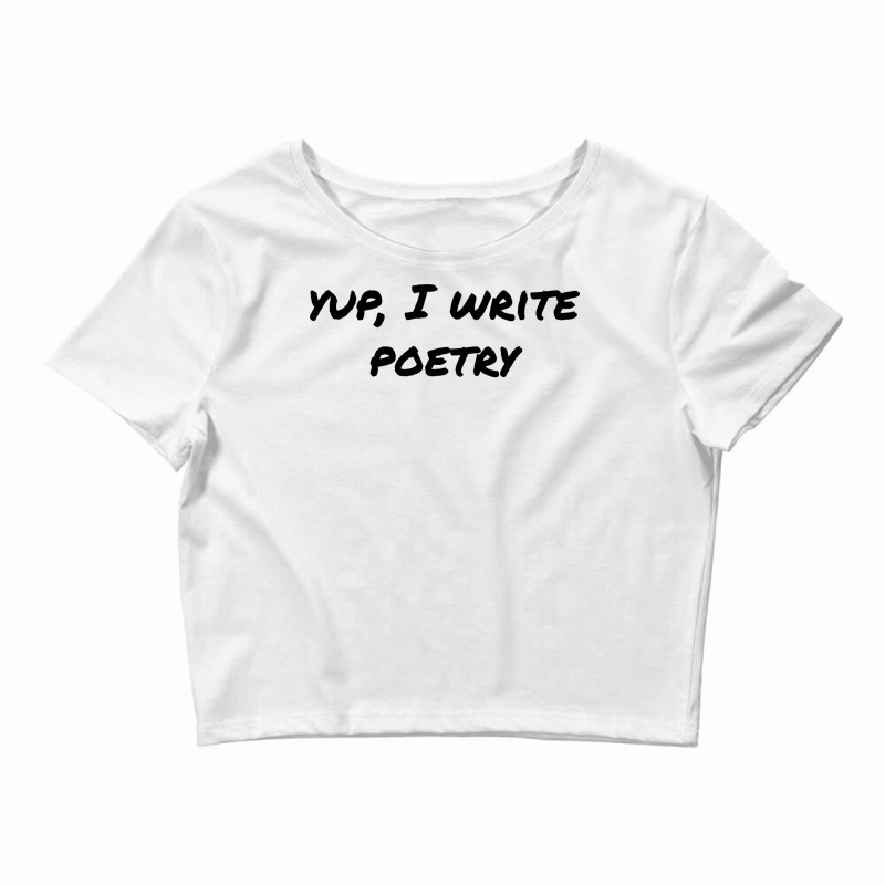 Yup I Write Poetry Black Text Boy Crop Top by leepssluet | Artistshot