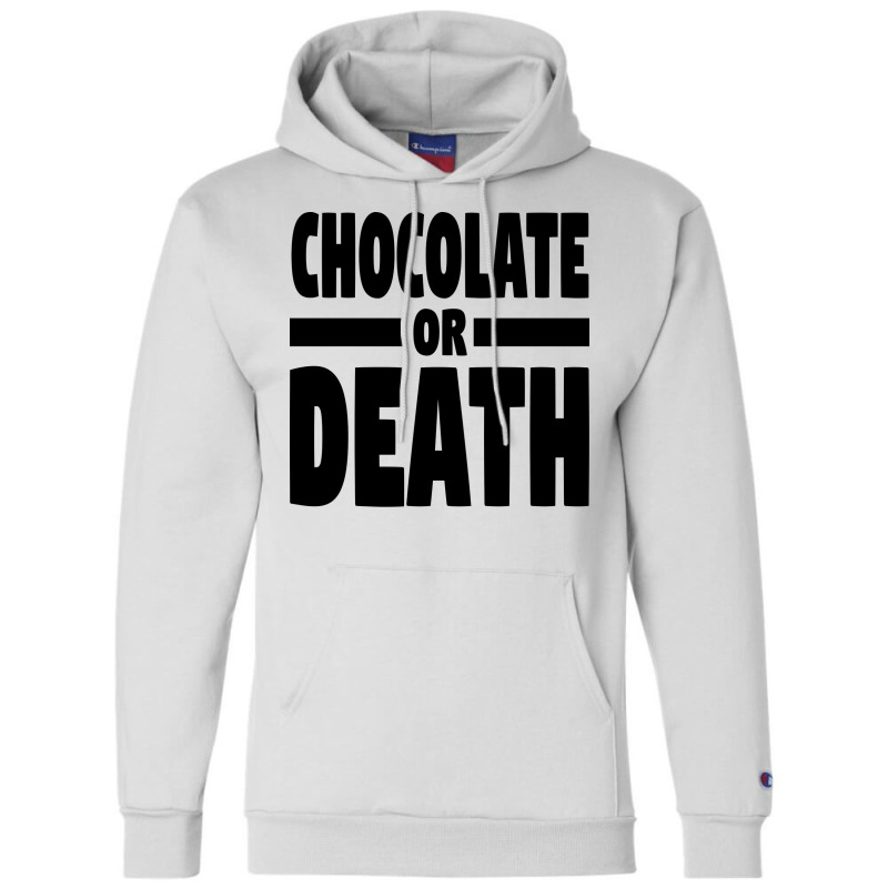 Chocolate Or Death Gift Champion Hoodie by alheklupsm | Artistshot