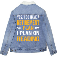 Funny My Retirement Plan Reading Book Books Vintag Unisex Sherpa-lined Denim Jacket | Artistshot