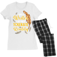 I Am A Writer I Do Not Tolerate Reality Trending Women's Pajamas Set | Artistshot