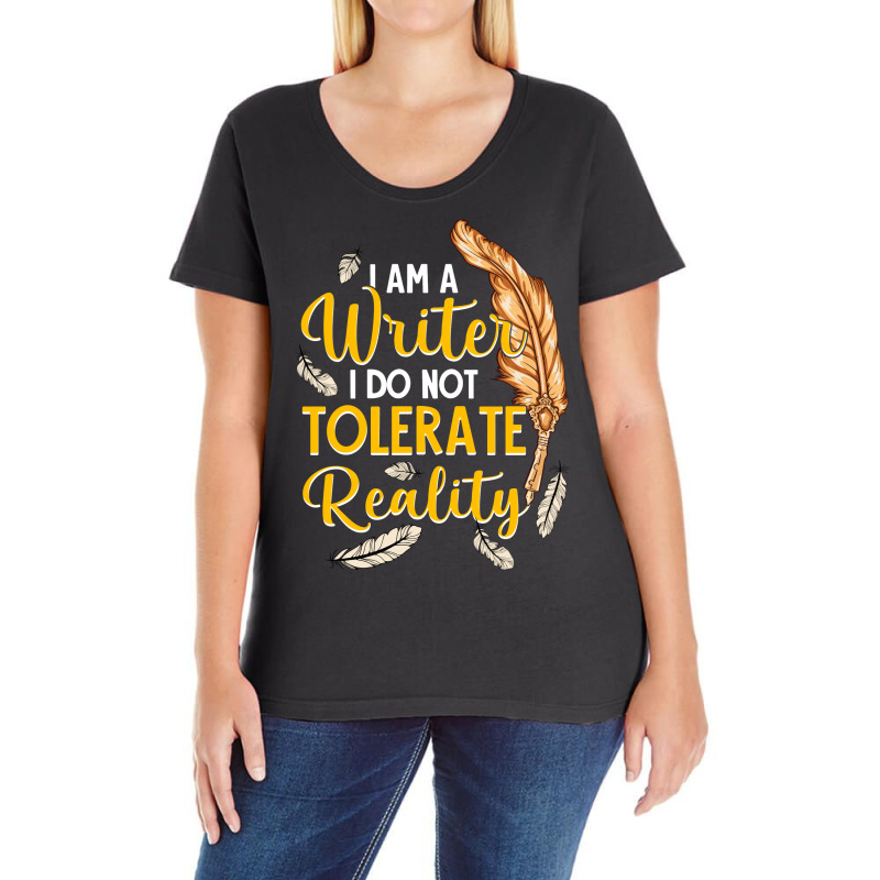 I Am A Writer I Do Not Tolerate Reality Trending Ladies Curvy T-Shirt by xembetanitt4 | Artistshot