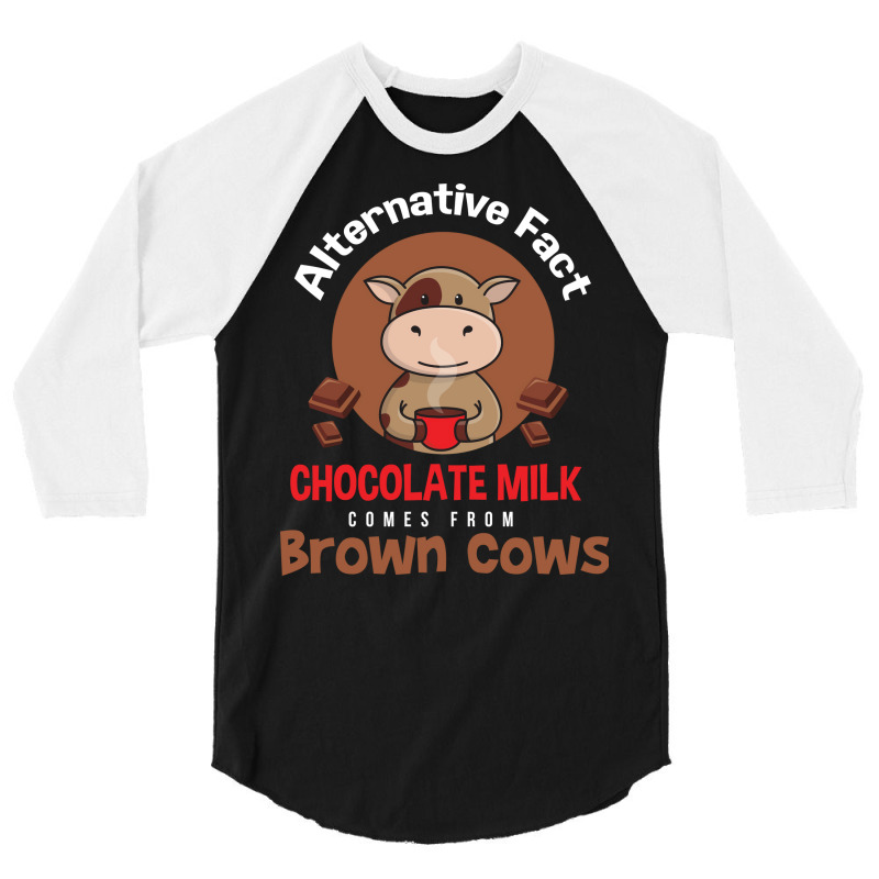 Chocolate Milk Brown Cows Chocolate Quote 3/4 Sleeve Shirt | Artistshot