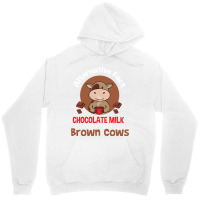 Chocolate Milk Brown Cows Chocolate Quote Unisex Hoodie | Artistshot