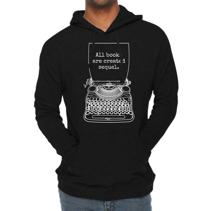 Funny Writer Author Novelist All Books Are Created Lightweight Hoodie by agrezonariv | Artistshot