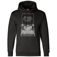 Funny Writer Author Novelist All Books Are Created Champion Hoodie | Artistshot