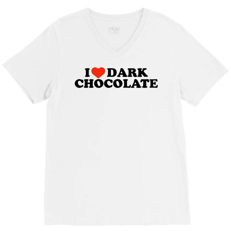 I Heart Dark Chocolate Nature V-Neck Tee by scheiknermalv | Artistshot