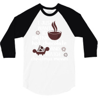 I Just Want To Drink Hot Chocolate And Watch Chris 3/4 Sleeve Shirt | Artistshot