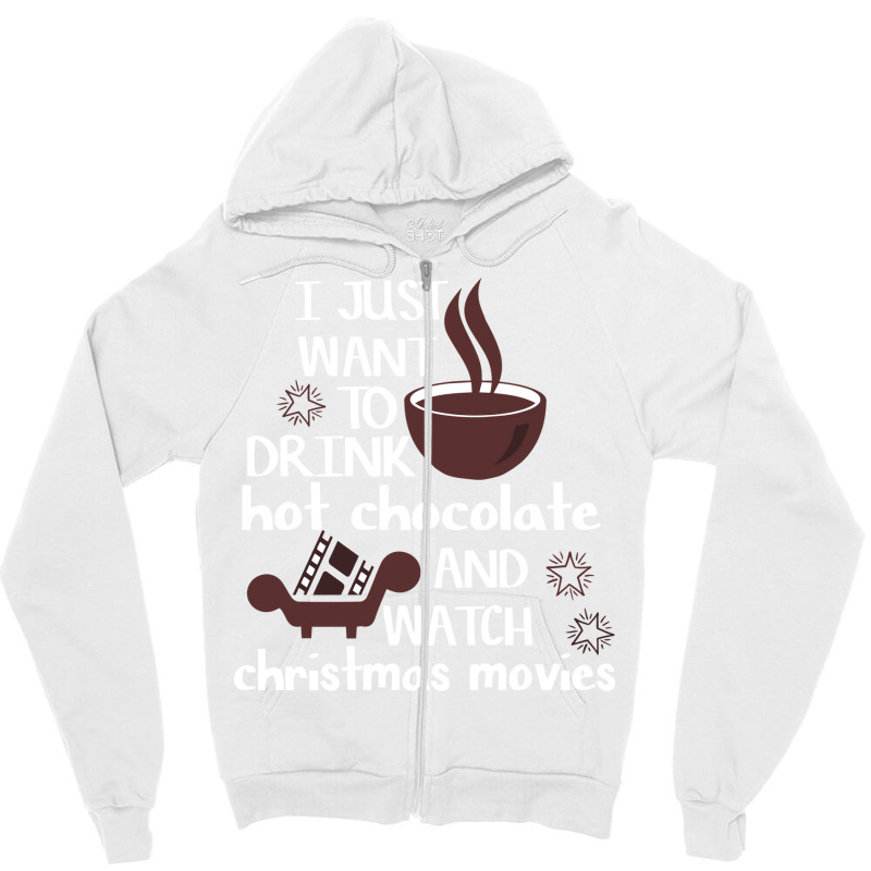 I Just Want To Drink Hot Chocolate And Watch Chris Zipper Hoodie | Artistshot