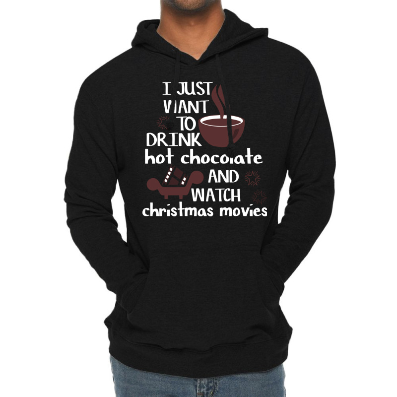 I Just Want To Drink Hot Chocolate And Watch Chris Lightweight Hoodie | Artistshot