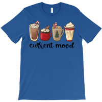 Christmas Coffee Current Mood Cozy Xmas Hot Chocol T-shirt | Artistshot