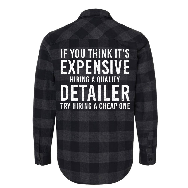 Funny Automotive Detailing If You Think Its Expens Flannel Shirt | Artistshot