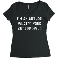 Im An Author Whats Your Superpower Vintage Women's Triblend Scoop T-shirt | Artistshot