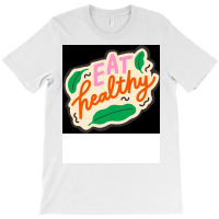 Eat Healthy Trending T-shirt | Artistshot