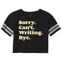 Sorry Cant Writing Bye  Girl Scorecard Crop Tee | Artistshot