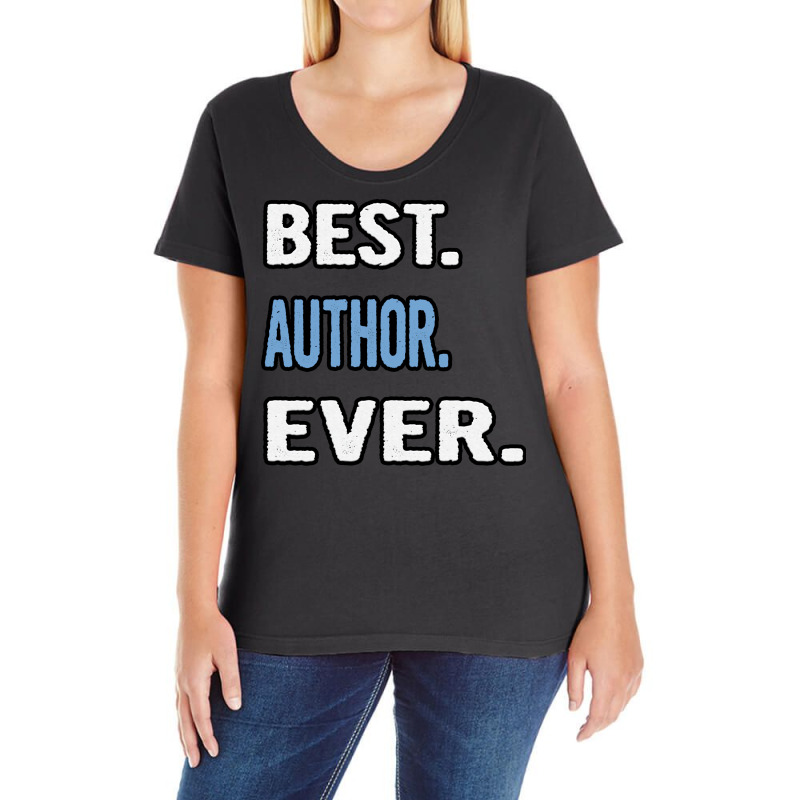 Best Author Ever Birthday Gift Idea Ladies Curvy T-Shirt by msanziklenarn | Artistshot