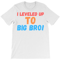 I Leveled Up To Big Bro 6 T-shirt | Artistshot