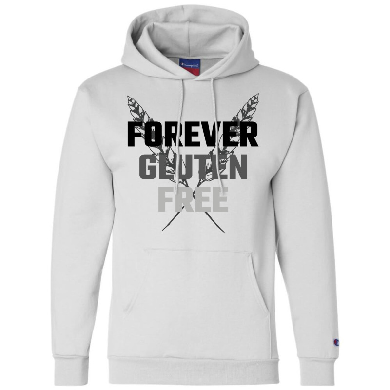 Gluten Free Forever Wheatear Music Champion Hoodie by vulumagelsyh | Artistshot