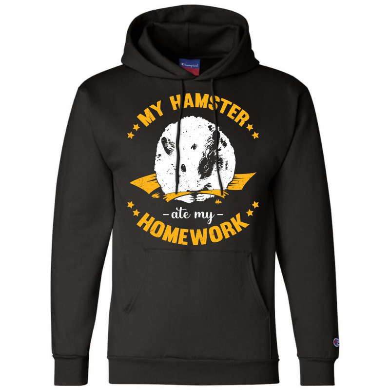 My Hamster Ate My Homework School Student Gift Champion Hoodie | Artistshot