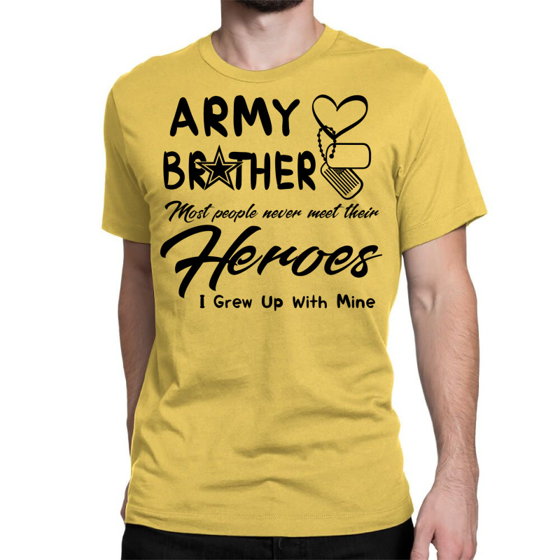 Brother Most People Never Meet Their Heroes Classic T-shirt by melodiahssens | Artistshot