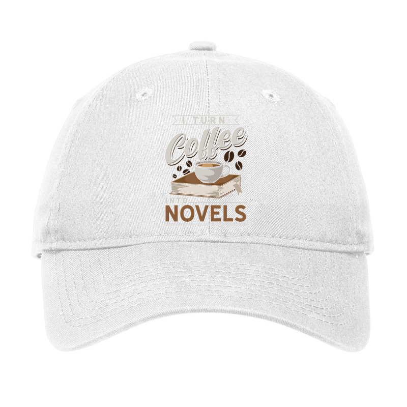 I Turn Coffee Into Novels Music Adjustable Cap by anackymuuse | Artistshot