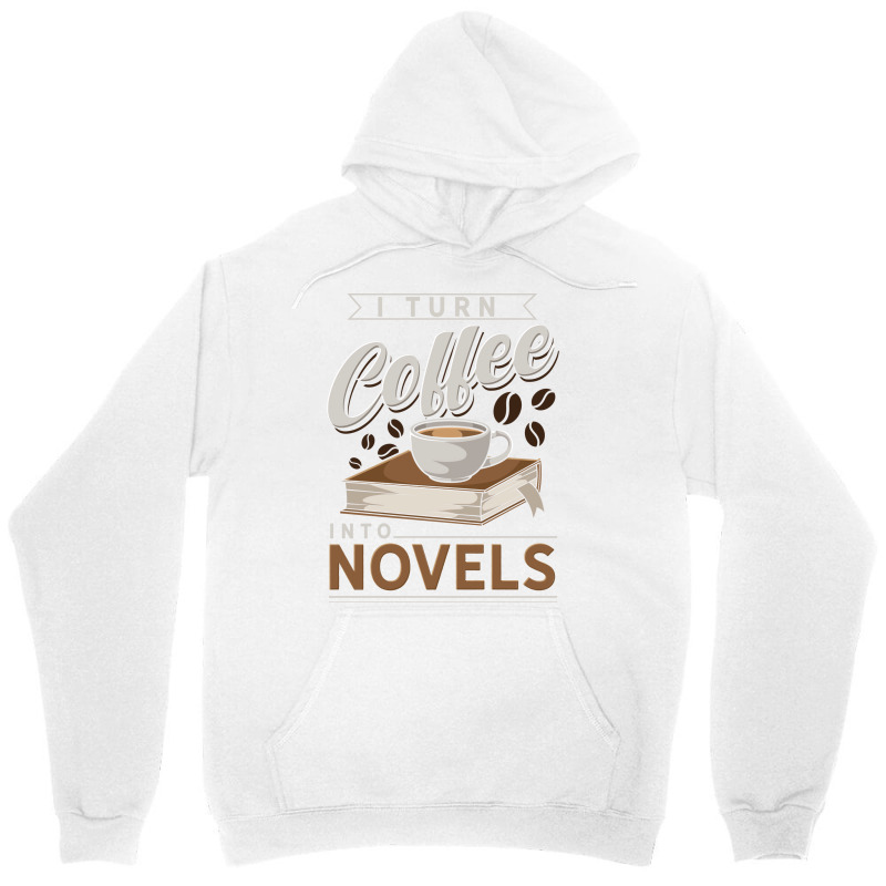 I Turn Coffee Into Novels Music Unisex Hoodie by anackymuuse | Artistshot