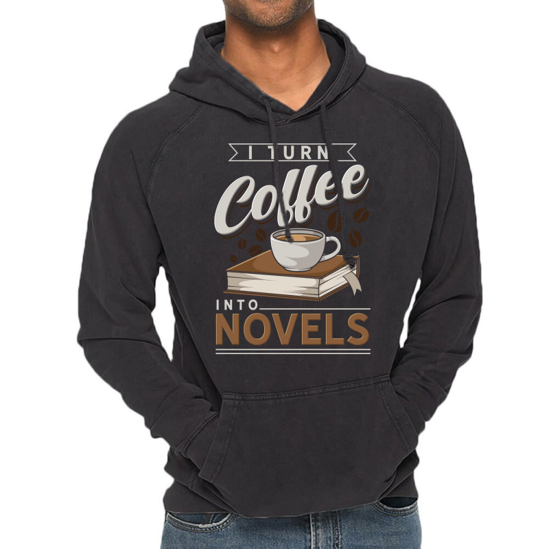 I Turn Coffee Into Novels Music Vintage Hoodie by anackymuuse | Artistshot