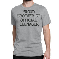 Proud Brother Of Official Teenager Classic T-shirt | Artistshot